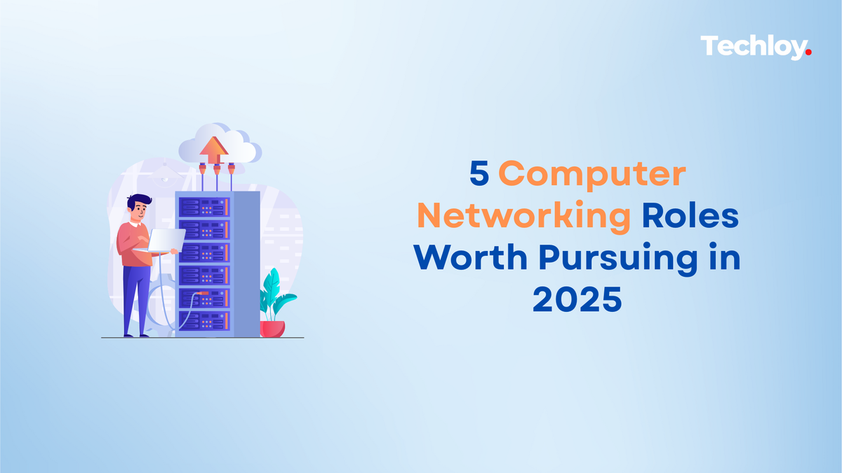 5 Computer Networking Roles Worth Pursuing in 2025 Post feature image