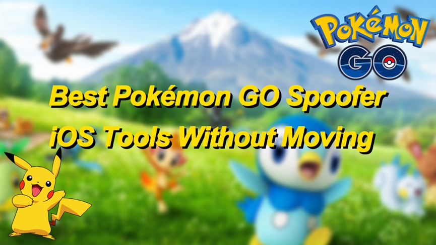 4 Best Pokémon GO Spoofer iOS Tools in 2026: Without Moving or Banned Post feature image