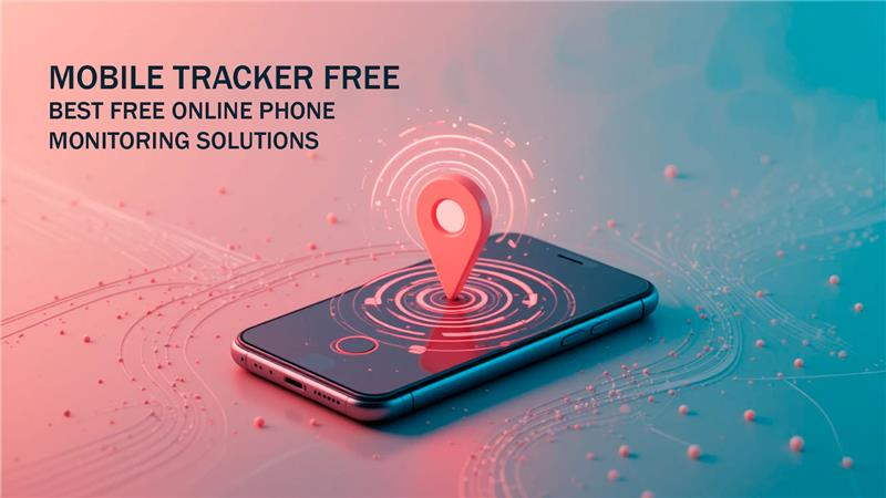 Mobile Tracker Free: Best Free Online Phone Monitoring Solutions Post feature image