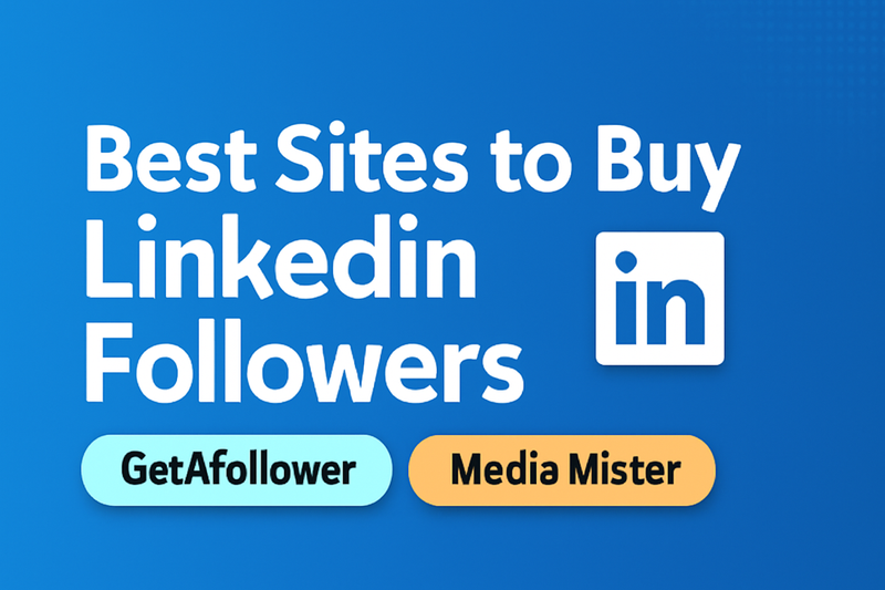 Best Sites to Buy LinkedIn Followers Cheap – Trusted & Safe post image