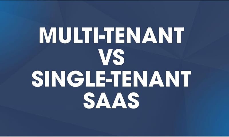 Multi-Tenant vs Single-Tenant SaaS: Which One Fits Your Product? post image