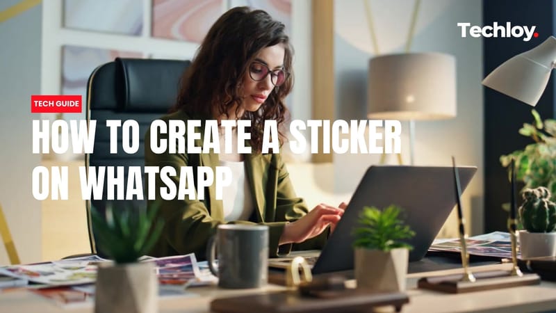 How to Create Custom Stickers on WhatsApp